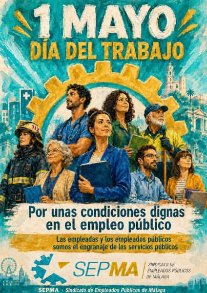 Cartel de SEPMA por el 1 de Mayo con empleadas y empleados públicos de Málaga reivindicando condiciones dignas en el empleo público y la defensa de los servicios públicos